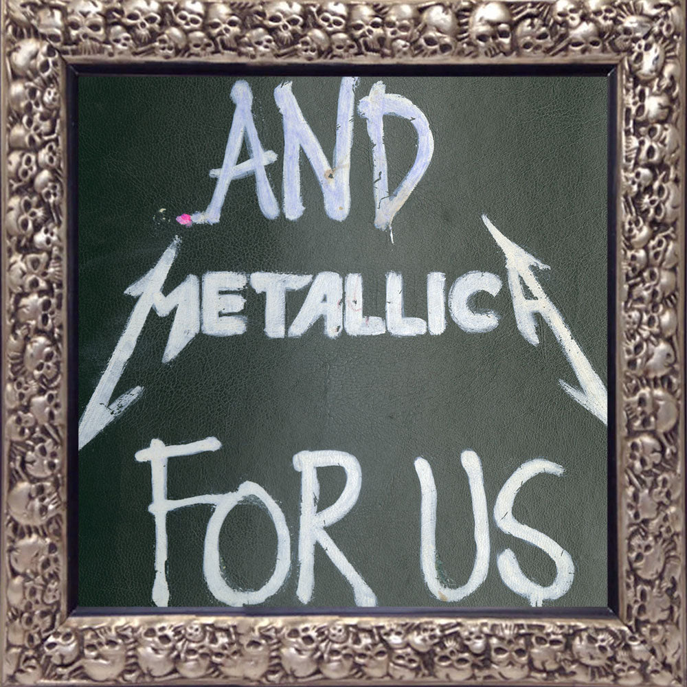 "...And Metallica For Us"